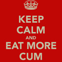 Eat More Cum!