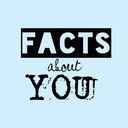 FACTS ABOUT YOU