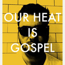 our heat is gospel