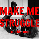 Make Me Struggle