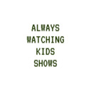 The Best Shows Are Kids Shows